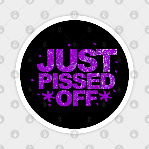 Just Pissed Off Magnet by Sunil Belidon